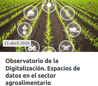  Observatorio de la Digitalización. Espacios de datos en el sector agroalimentario